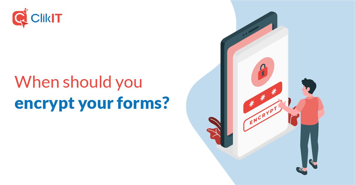 When should you encrypt your forms?